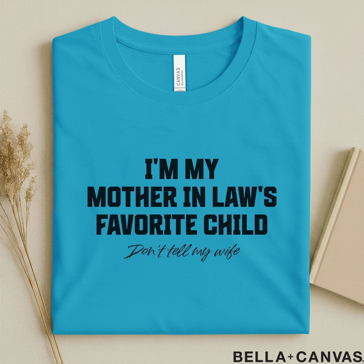 Funny T-Shirt - I'm My Mother-in-Law's Favorite Child | Humorous Gift