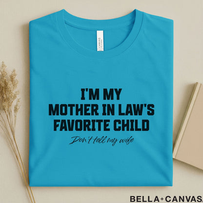 Funny T-Shirt - I'm My Mother-in-Law's Favorite Child | Humorous Gift