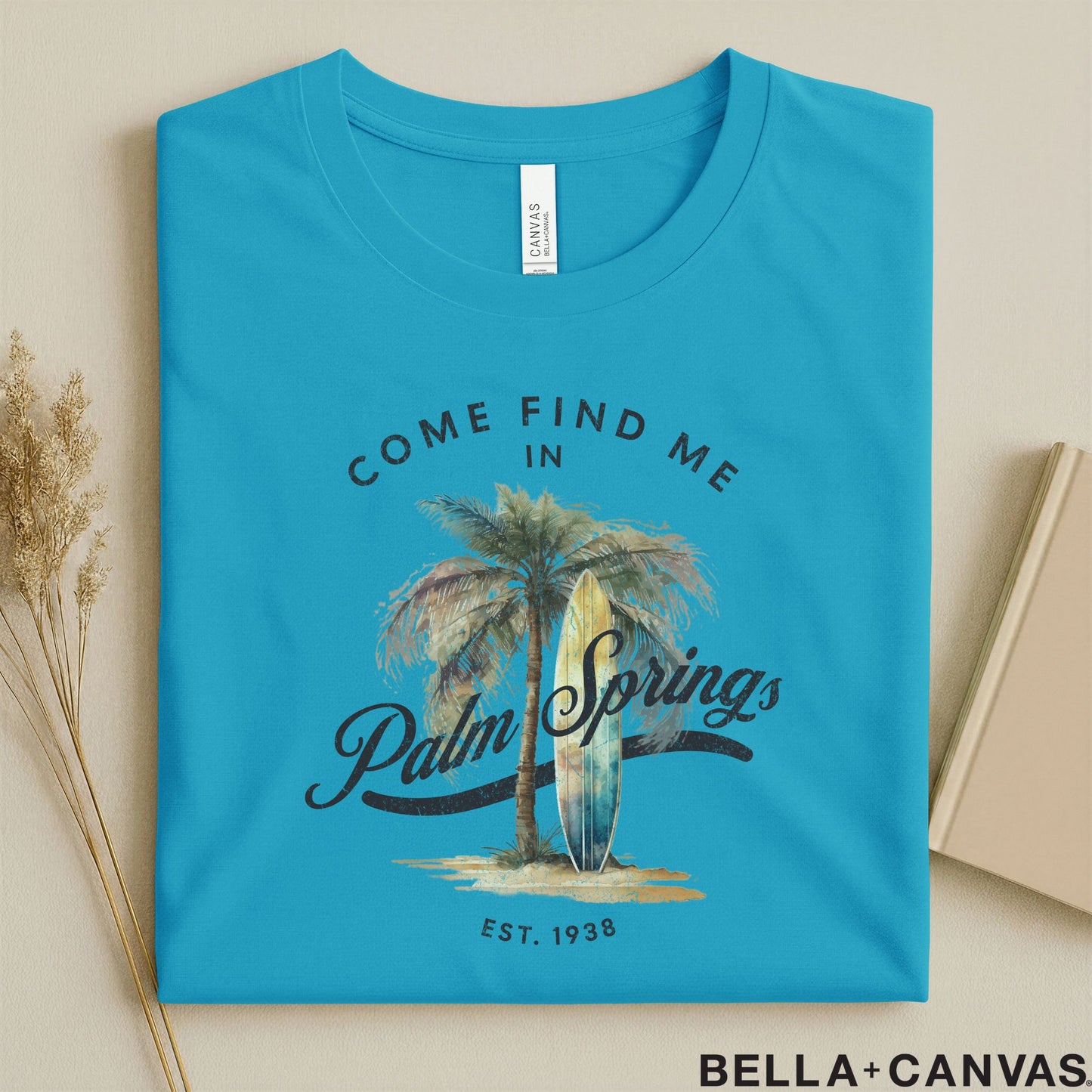 Come Find Me in Palm Springs T-Shirt – Unisex Comfort & Tailored Fit