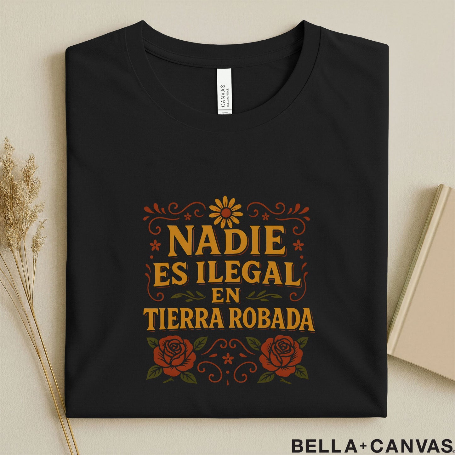 Nadie es ilegal en tierra Robada – Political T Shirt