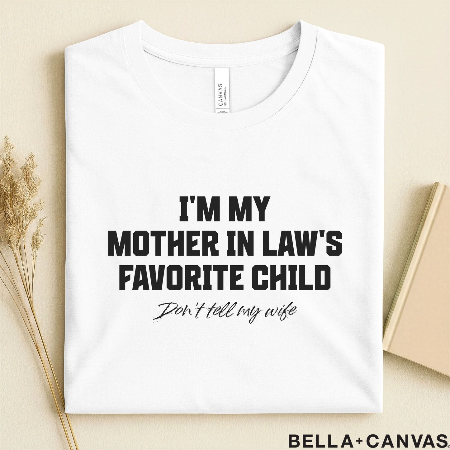 Funny T-Shirt - I'm My Mother-in-Law's Favorite Child | Humorous Gift