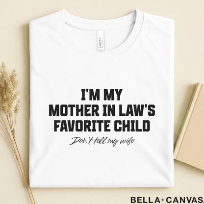 Funny T-Shirt - I'm My Mother-in-Law's Favorite Child | Humorous Gift