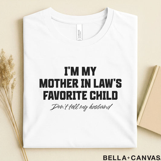 Mother in Law Gift – I'm My Mother-in-Law's Favorite Child