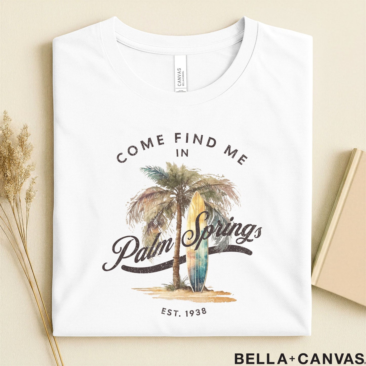 Come Find Me in Palm Springs T-Shirt – Unisex Comfort & Tailored Fit