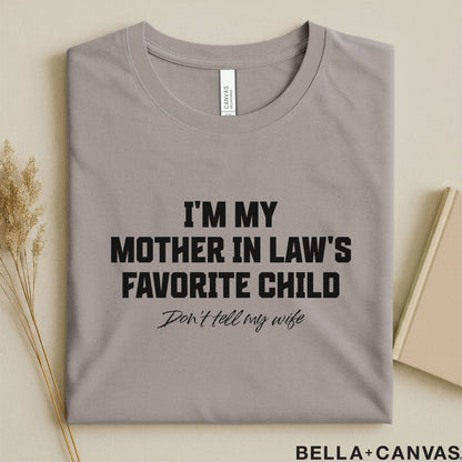 Funny T-Shirt - I'm My Mother-in-Law's Favorite Child | Humorous Gift