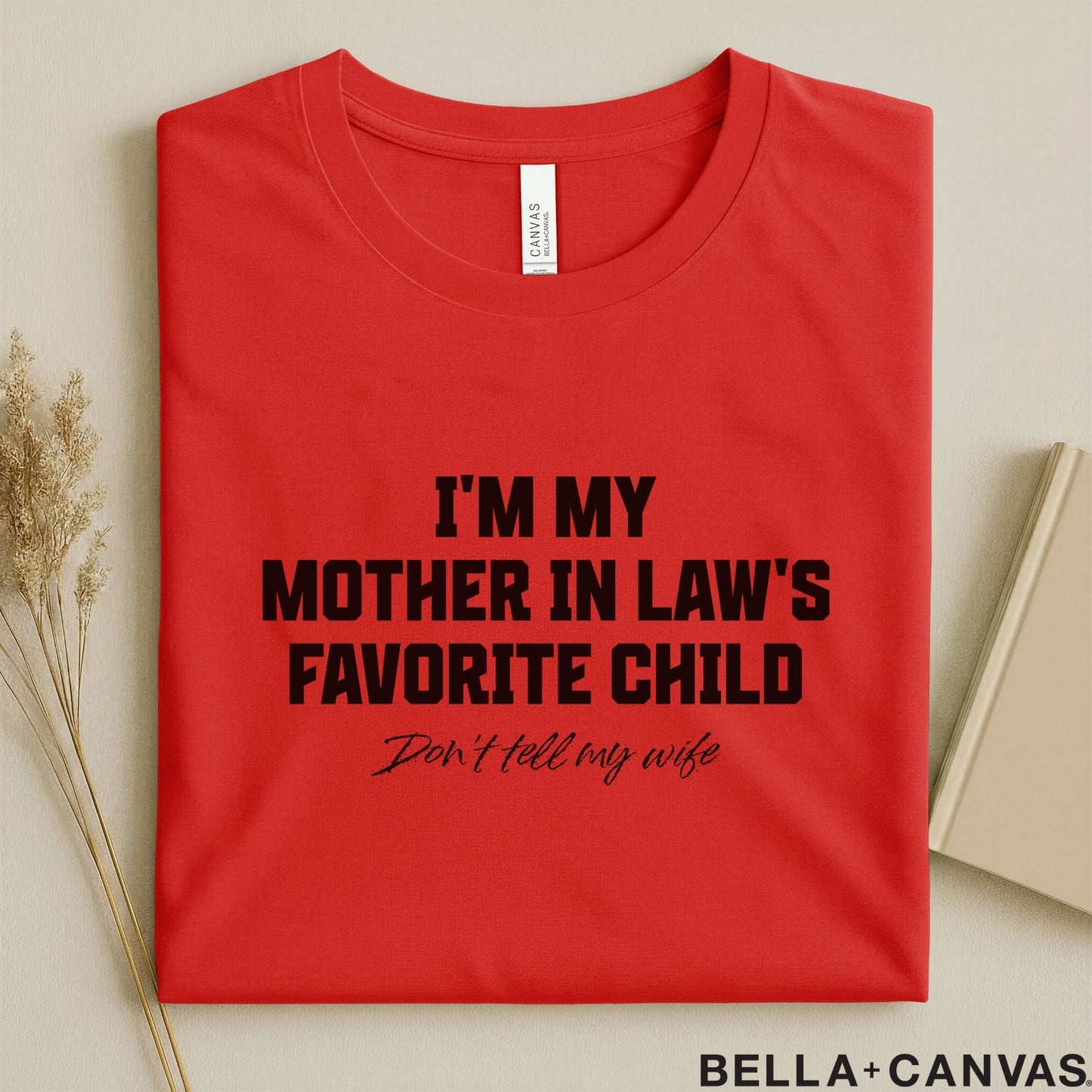Funny T-Shirt - I'm My Mother-in-Law's Favorite Child | Humorous Gift