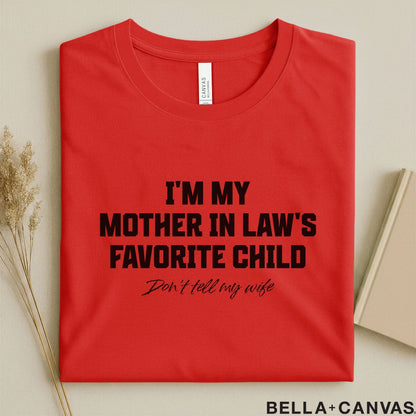Funny T-Shirt - I'm My Mother-in-Law's Favorite Child | Humorous Gift