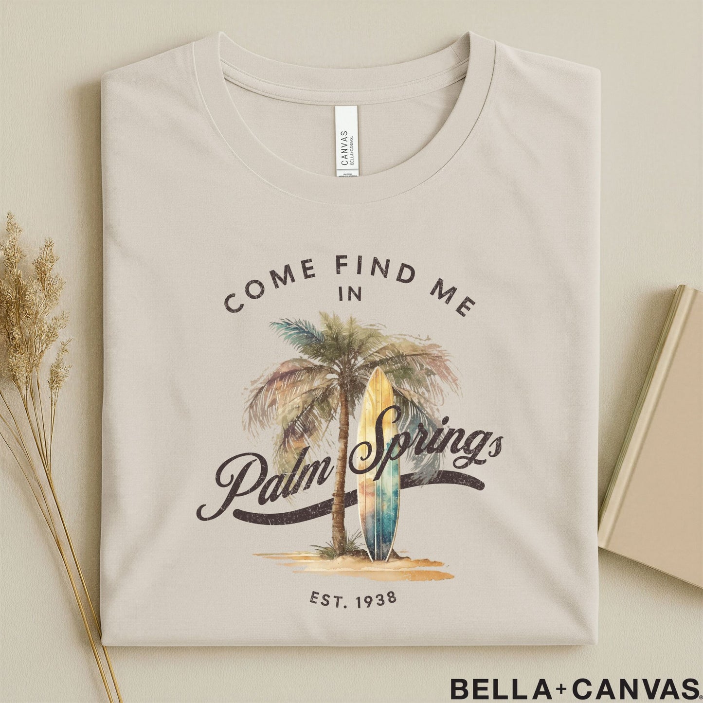 Come Find Me in Palm Springs T-Shirt – Unisex Comfort & Tailored Fit