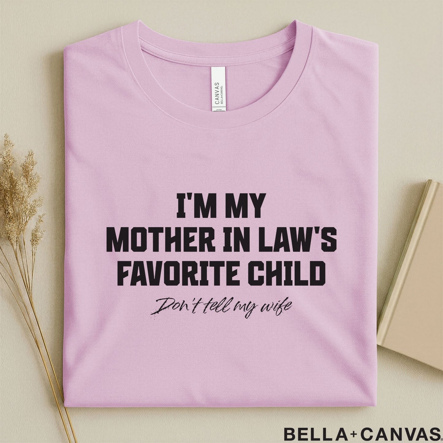 Funny T-Shirt - I'm My Mother-in-Law's Favorite Child | Humorous Gift