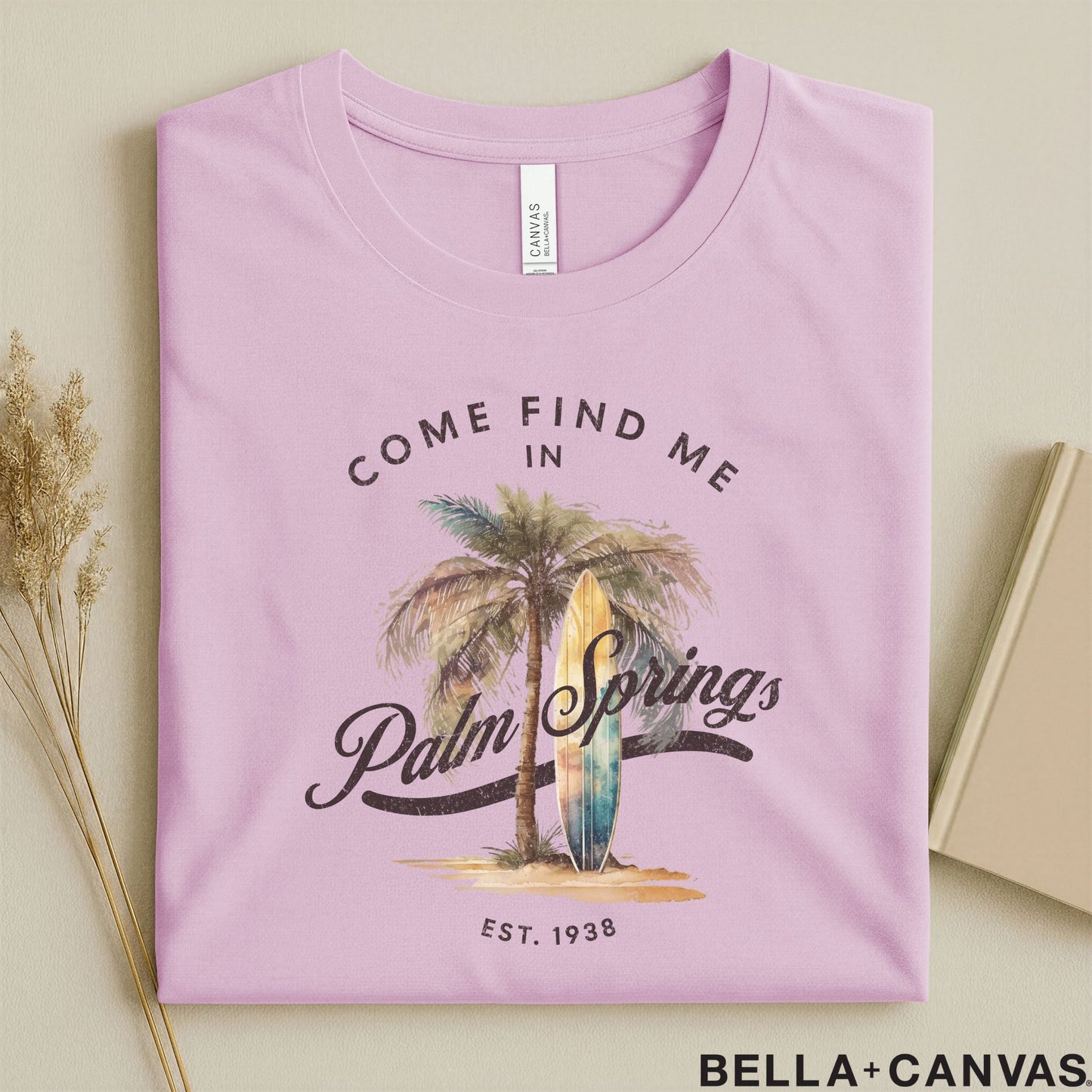Come Find Me in Palm Springs T-Shirt – Unisex Comfort & Tailored Fit