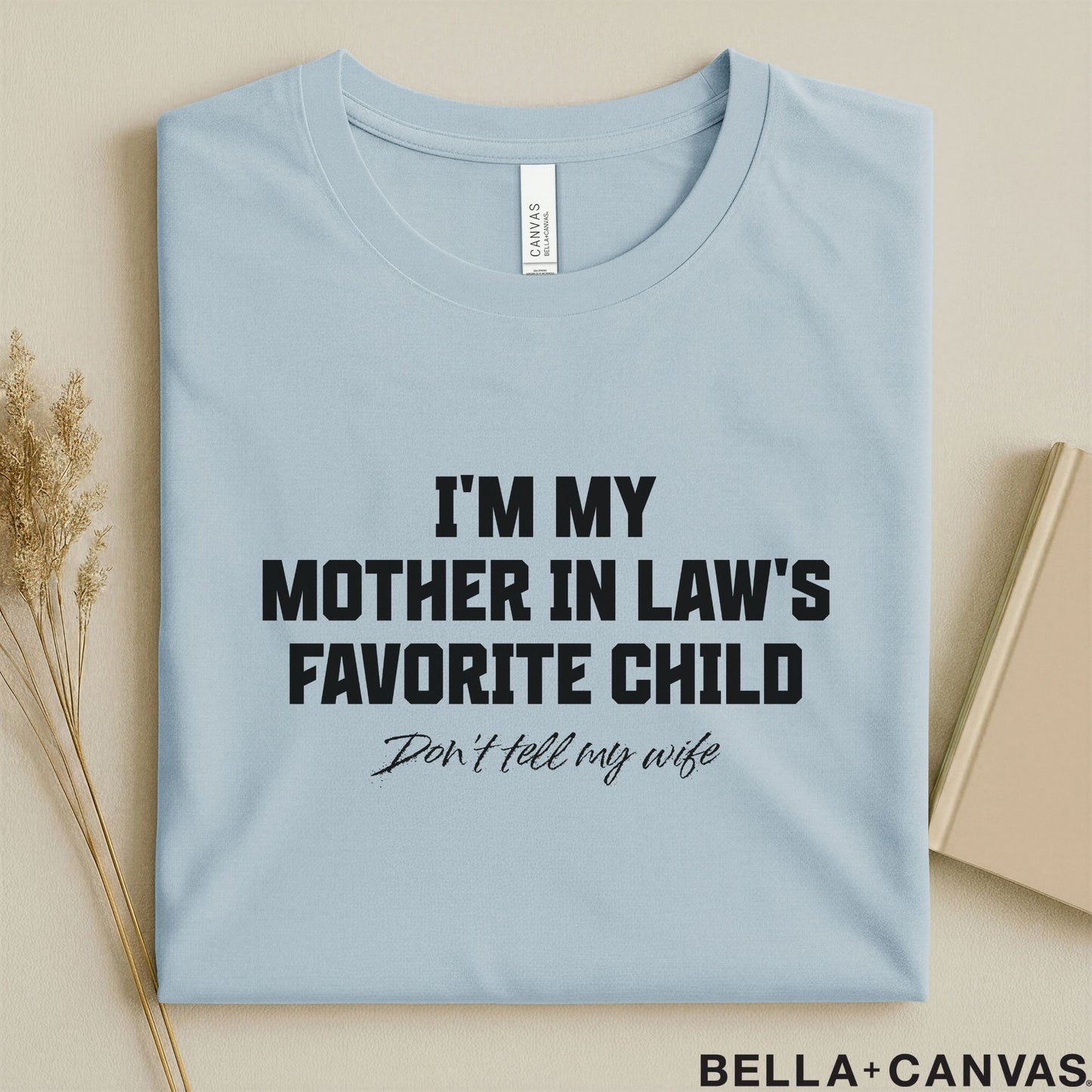 Funny T-Shirt - I'm My Mother-in-Law's Favorite Child | Humorous Gift