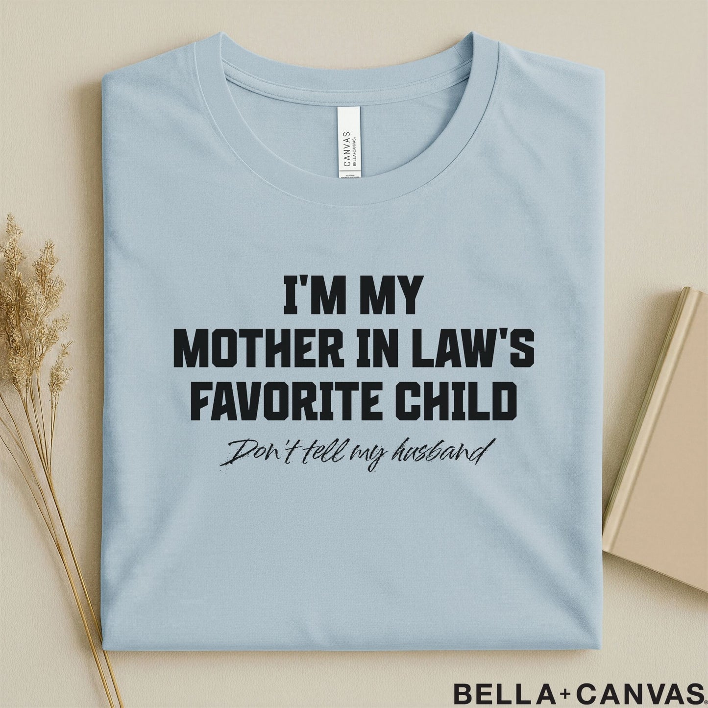 Mother in Law Gift – I'm My Mother-in-Law's Favorite Child