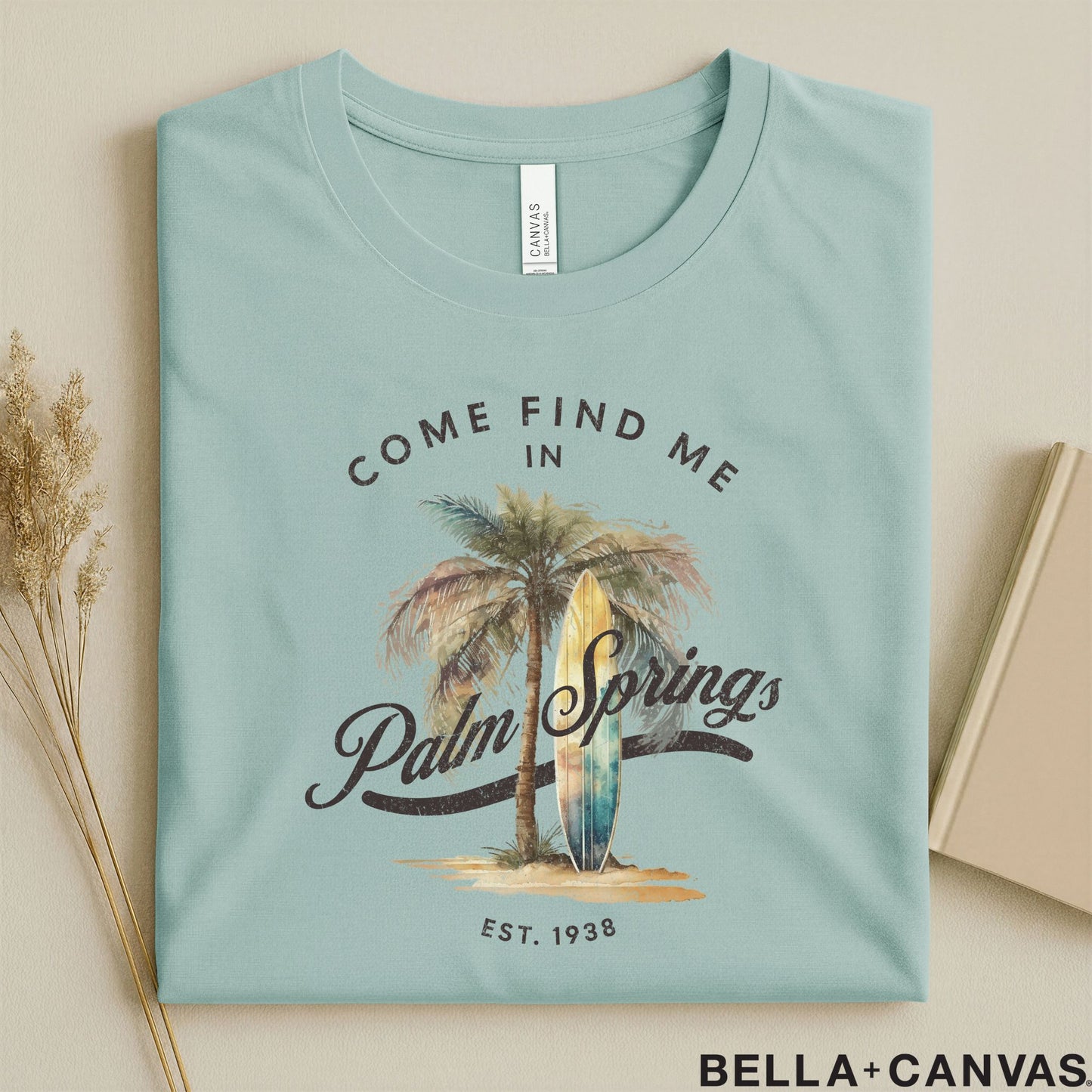 Come Find Me in Palm Springs T-Shirt – Unisex Comfort & Tailored Fit
