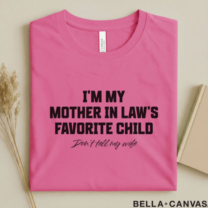 Funny T-Shirt - I'm My Mother-in-Law's Favorite Child | Humorous Gift