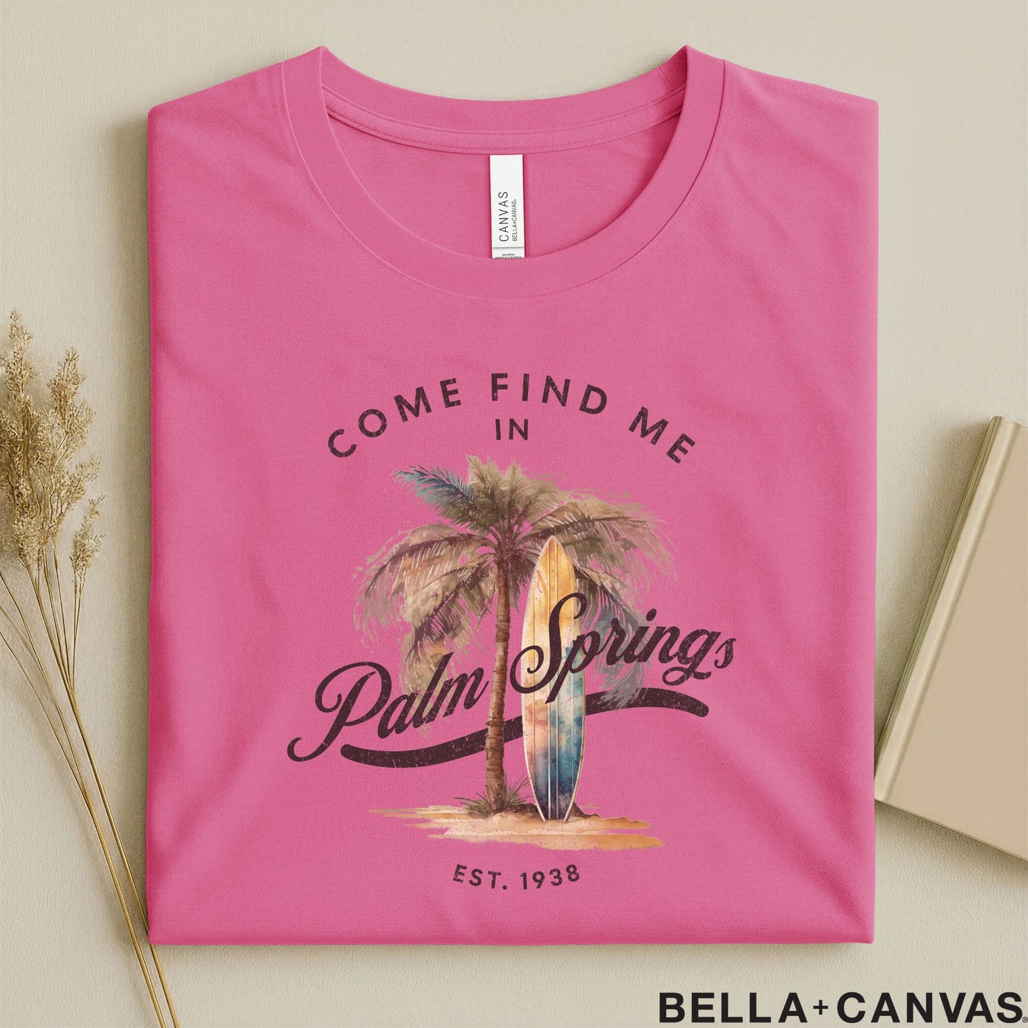 Come Find Me in Palm Springs T-Shirt – Unisex Comfort & Tailored Fit