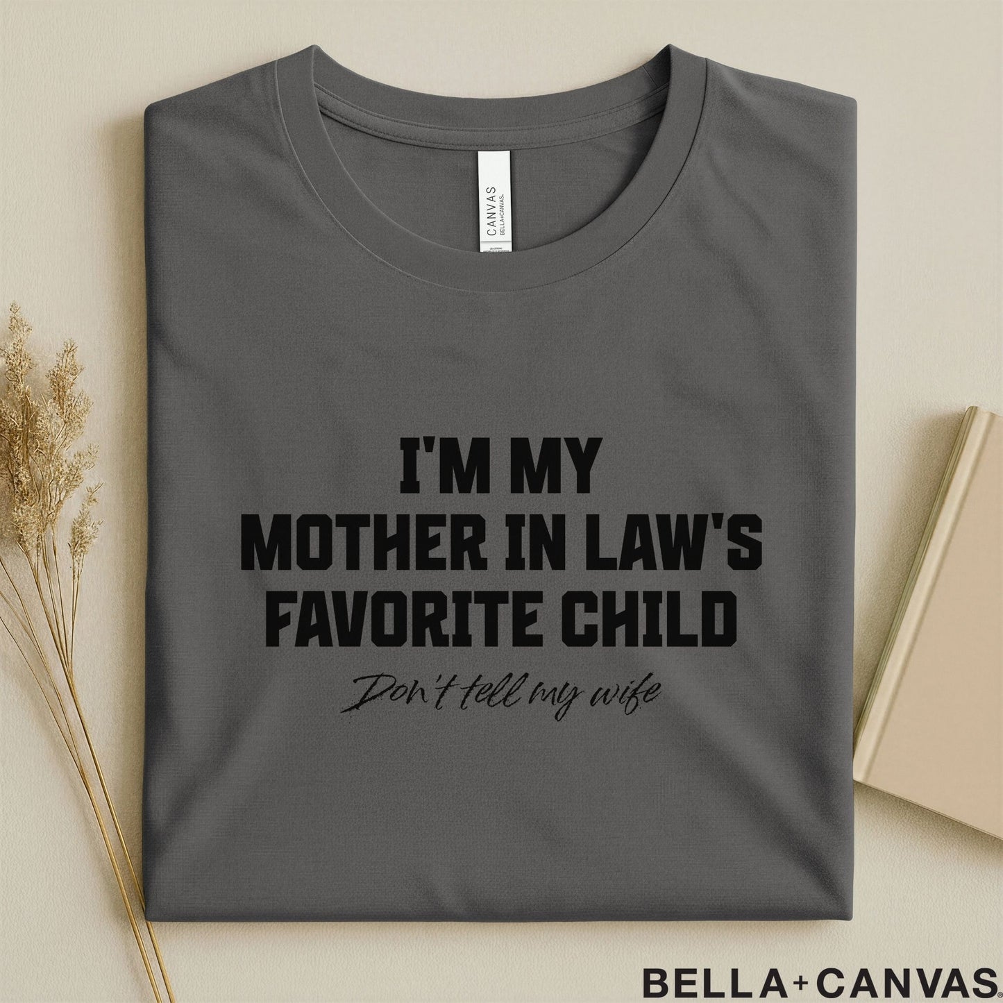 Funny T-Shirt - I'm My Mother-in-Law's Favorite Child | Humorous Gift