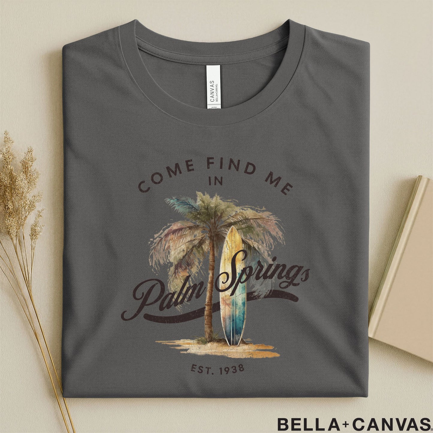 Come Find Me in Palm Springs T-Shirt – Unisex Comfort & Tailored Fit